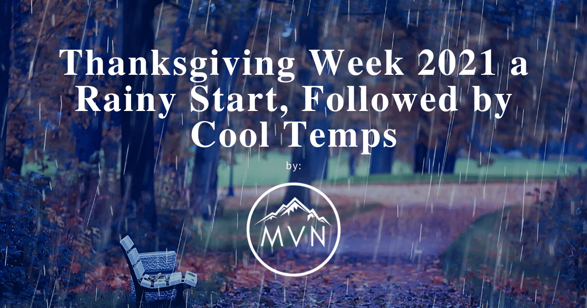 Thanksgiving Week 2021 Weather a Rainy Start then Cool Temps